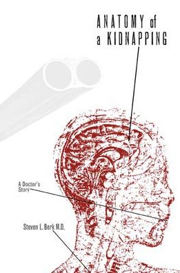 Anatomy of a Kidnapping: A Doctor's Story