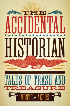 The Accidental Historian: Tales of Trash and Treasure