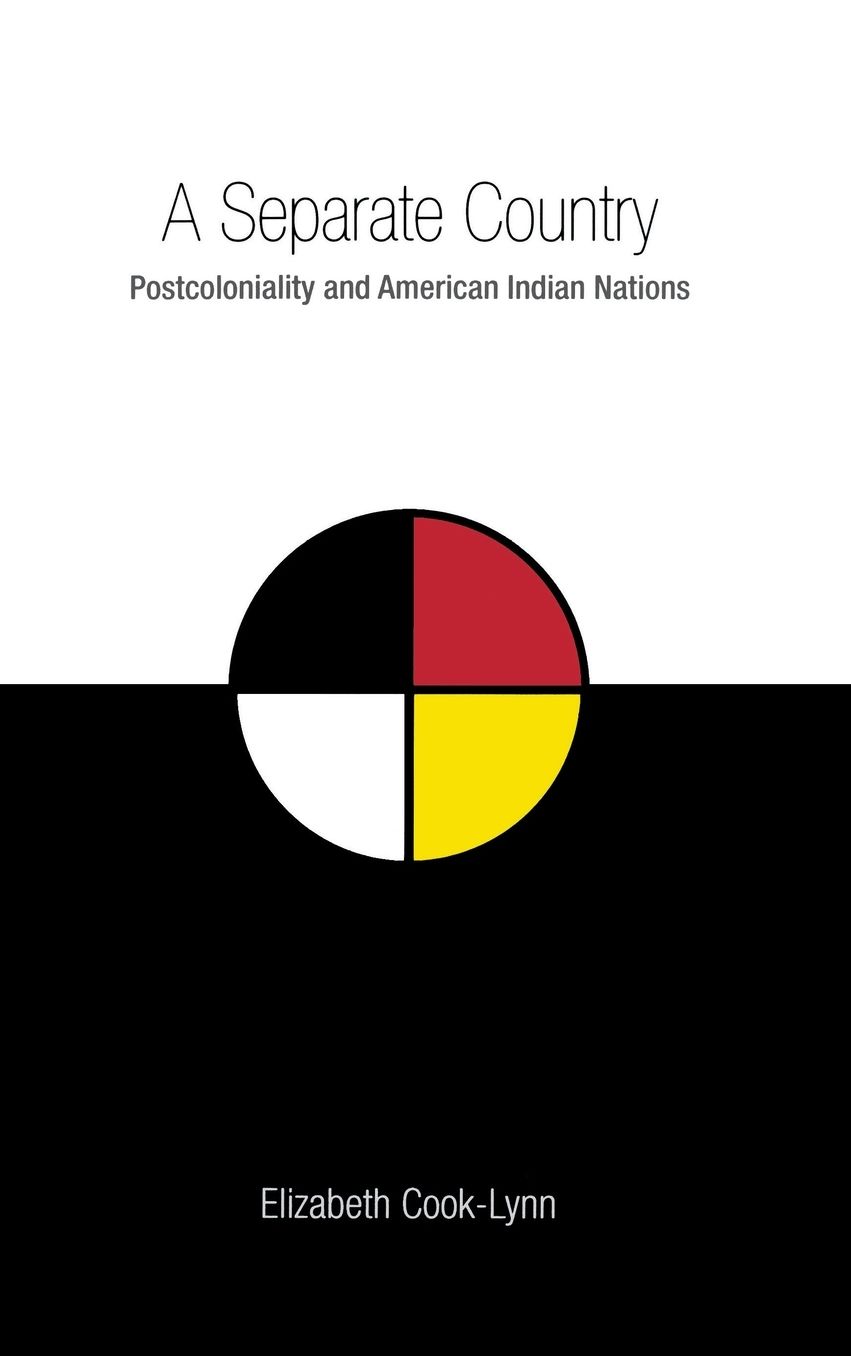A Separate Country: Postcoloniality and American Indian Nations
