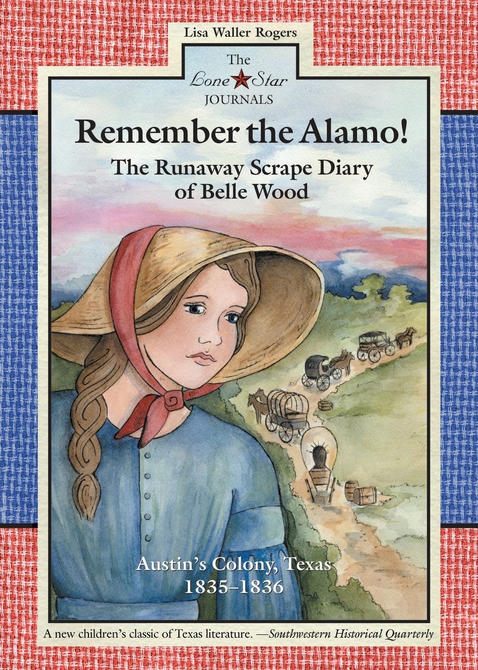 Remember the Alamo!: The Runaway Scrape Diary of Belle Wood, Austin's Colony, 1835-1836
