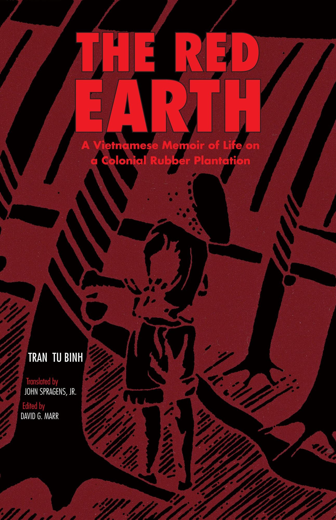 Red Earth: A Vietnamese Memoir of Life on a Colonial Rubber Plantation