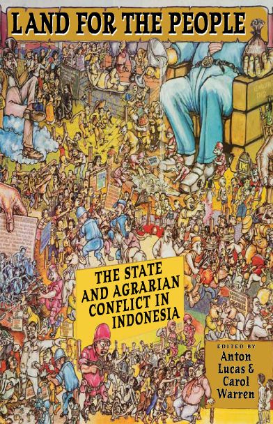 Land for the People: The State and Agrarian Conflict in Indonesia