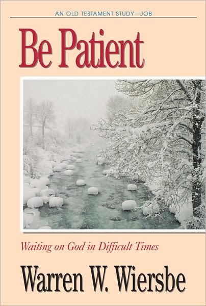 Be Patient (Job): Waiting on God in Difficult Times
