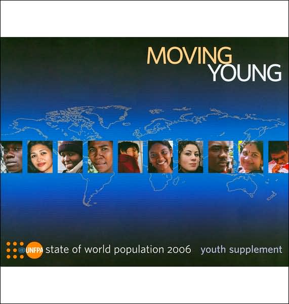State of the World Population 2006: Moving Young - Youth Supplement
