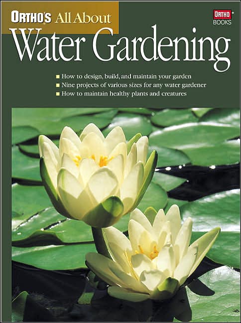 All About Water Gardening (Ortho's All About Series)