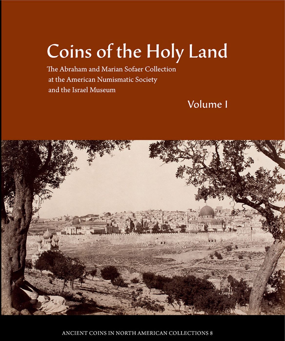 Coins of the Holy Land: The Abraham D. Sofaer Collection at The American Numismatic Society