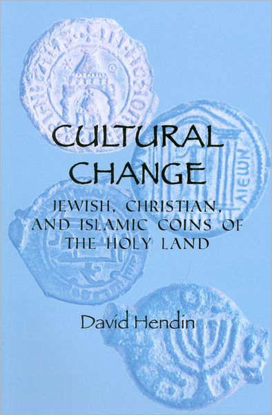 Cultural Change: Jewish, Christian, and Islamic Coins of the Holy Land