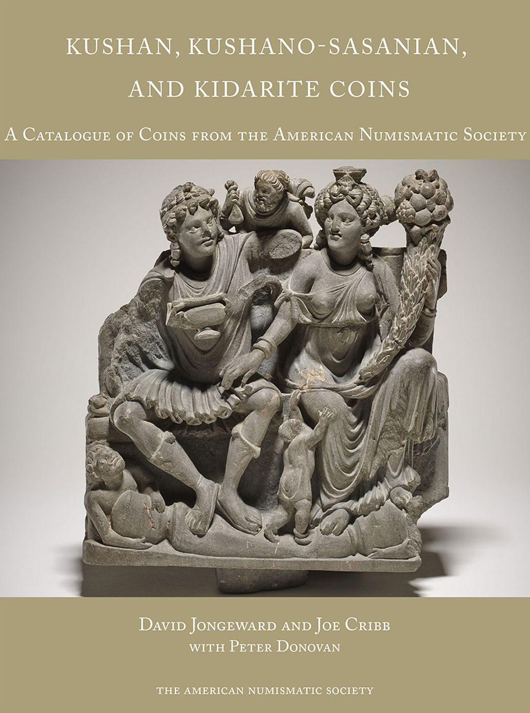 Kushan, Kushano-Sasanian, and Kidarite Coins: A Catalogue of Coins from the American Numismatic Society
