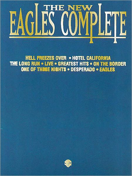 The New Eagles Complete: Piano/Vocal/Chords