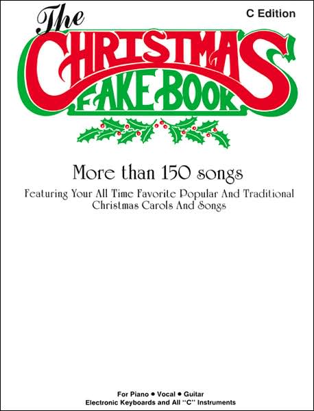 The Christmas Fake Book: C Edition
