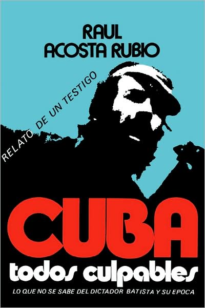 Cuba, Todos Culpables