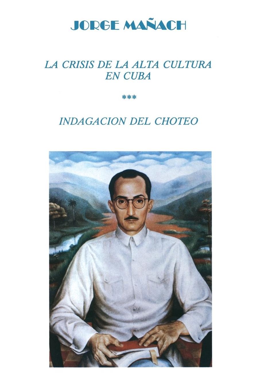 La Crisis de la Alta Cultura en Cuba: Indagación del Choteo