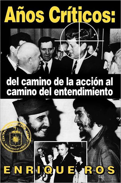 Anos Crï¿½ticos: del Camino de la Acciï¿½n al Camino del Entendimiento