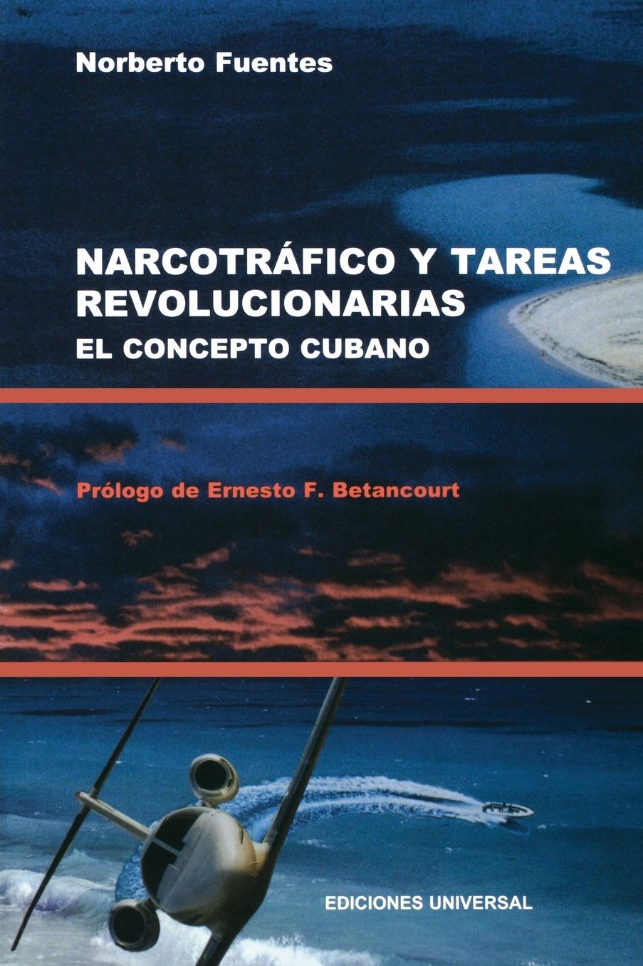 Narcotrafico Y Tareas Revolucionarias: El Concepto Cubano