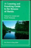 A Canoeing and Kayaking Guide to the Streams of Florida: Volume II Central and Sou