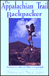 The Appalachian Trail Backpacker: Trail-Proven Advice for Hikes of Any Length