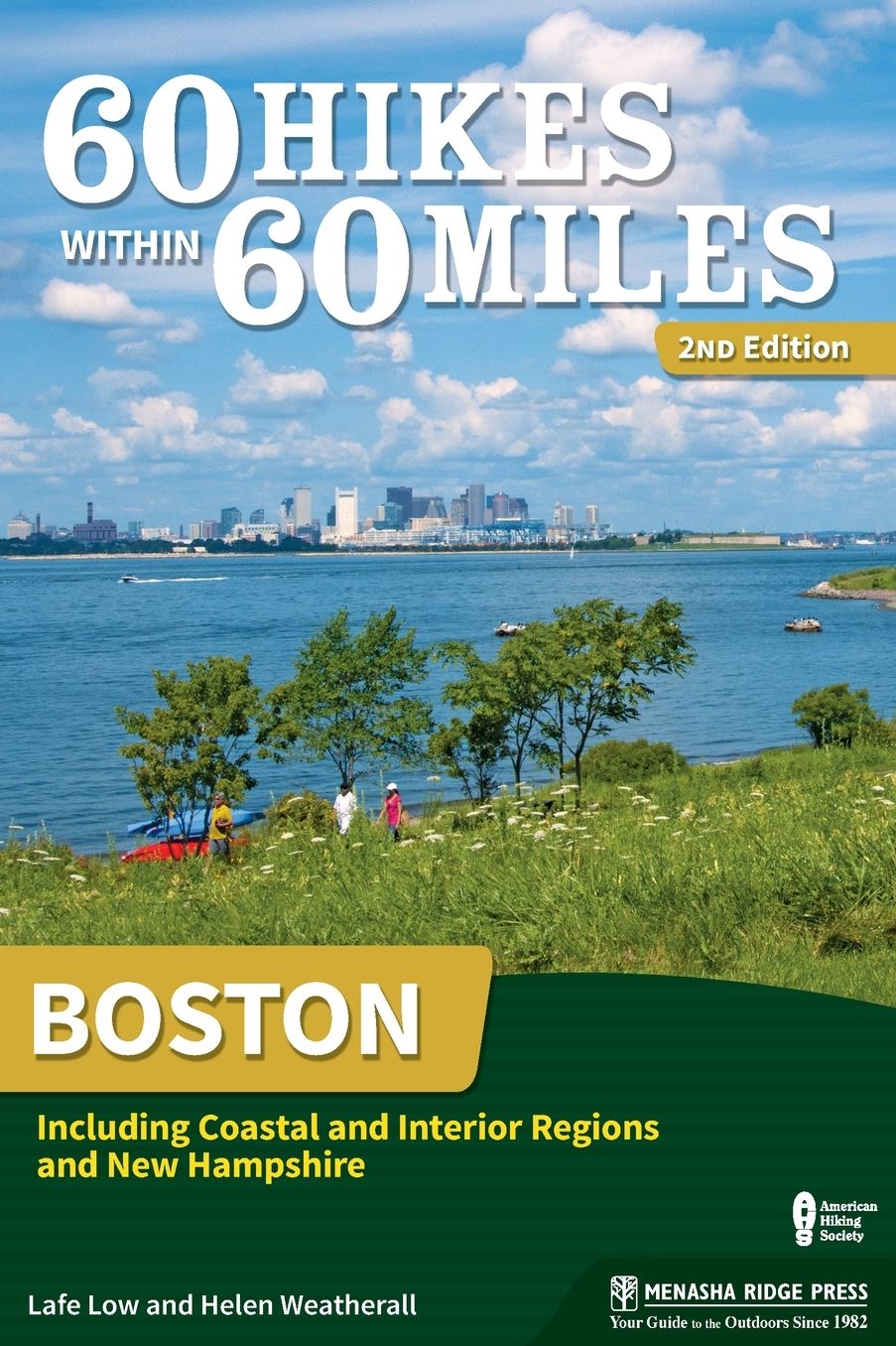 60 Hikes Within 60 Miles: Boston: Including Coastal and Interior Regions, and New Hampshire