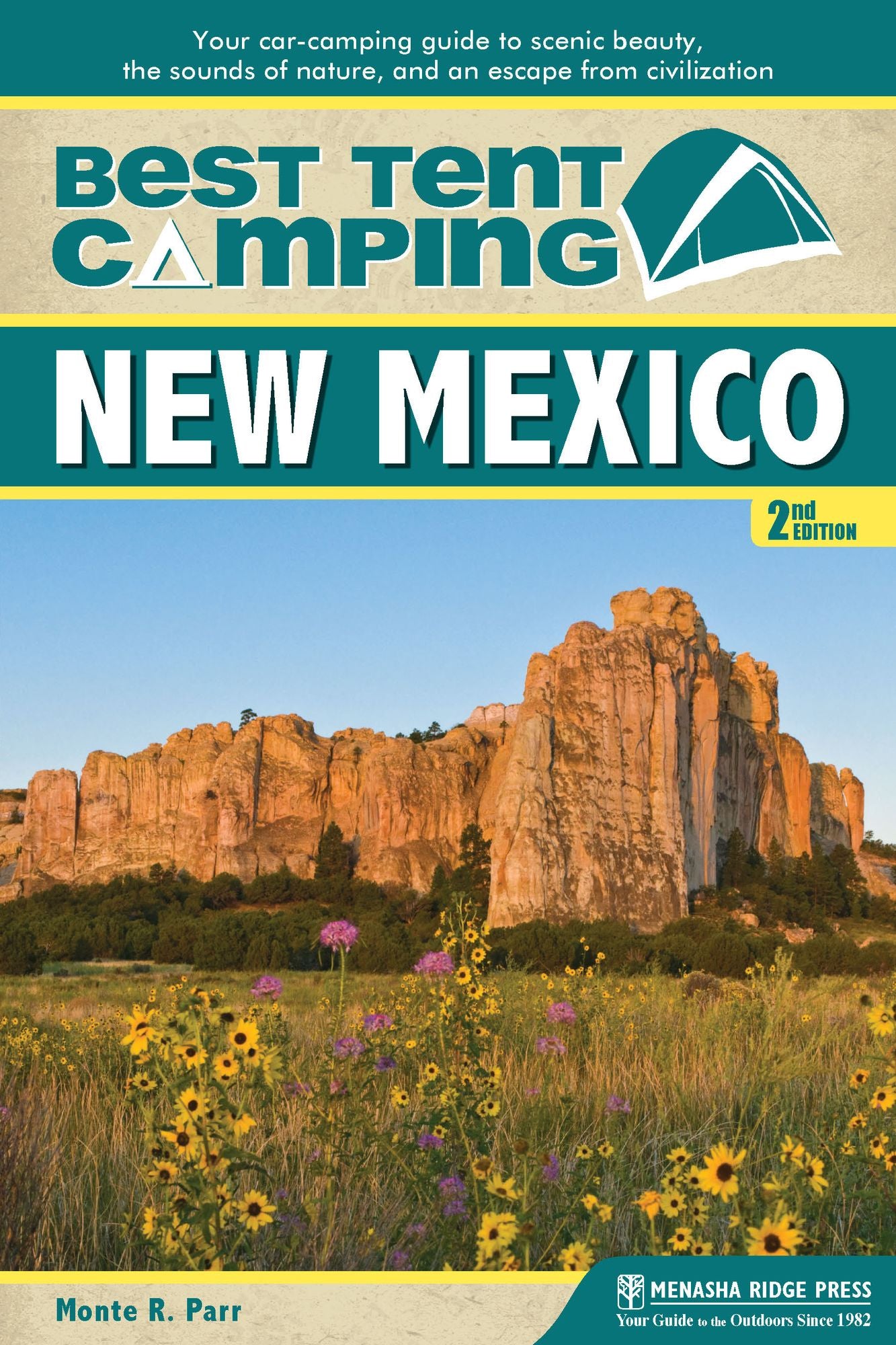 Best Tent Camping: New Mexico: Your Car-Camping Guide to Scenic Beauty, the Sounds of Nature, and an Escape from Civilization