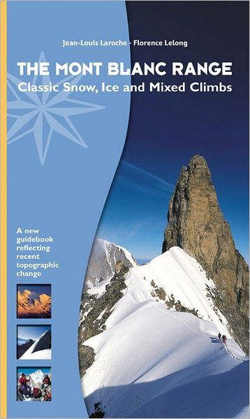 The Mont Blanc Range: Classic Snow, Ice, and Mixed Climbs