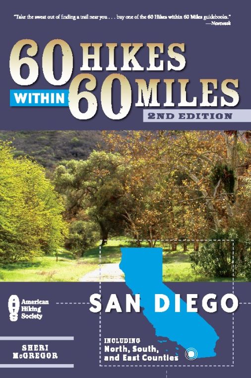 60 Hikes Within 60 Miles: San Diego: Including North, South and East Counties