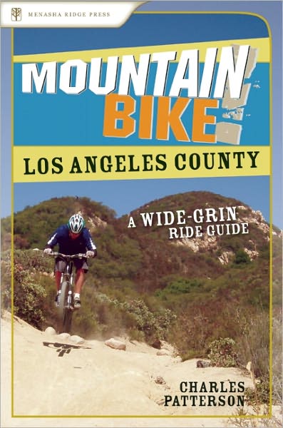 Mountain Bike! Los Angeles County: A Wide-Grin Ride Guide