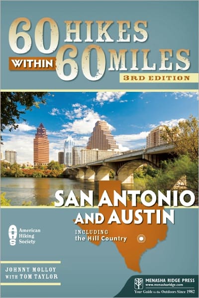 60 Hikes Within 60 Miles: San Antonio and Austin: Including the Hill Country