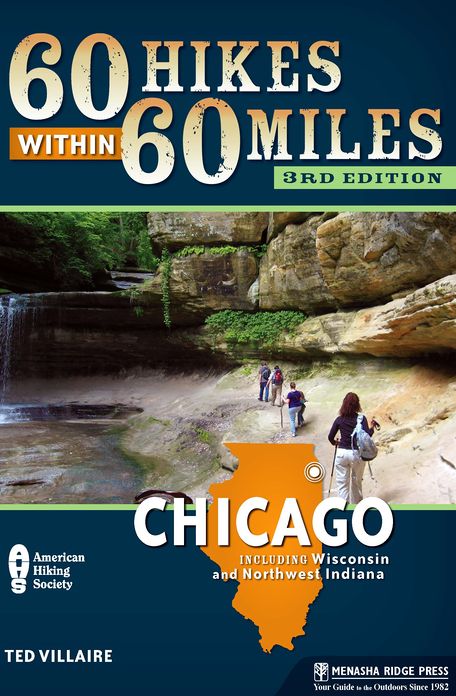 60 Hikes Within 60 Miles: Chicago: Including Wisconsin and Northwest Indiana