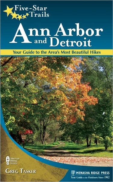Five-Star Trails: Ann Arbor and Detroit: Your Guide to the Area's Most Beautiful Hikes