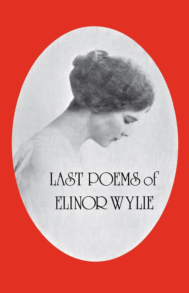 Last Poems of Elinor Wylie