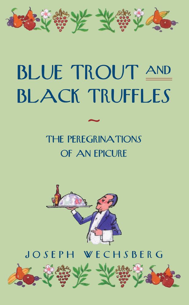 Blue Trout and Black Truffles: The Peregrinations of an Empire