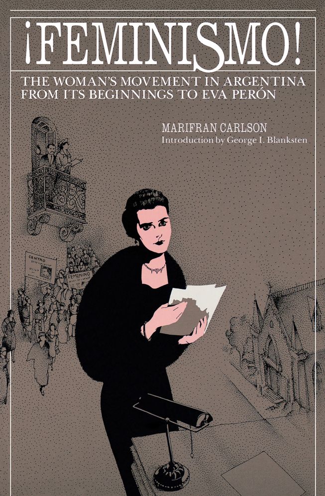Feminismo!: The Woman's Movement in Argentina from Its Beginnings to Eva Peron