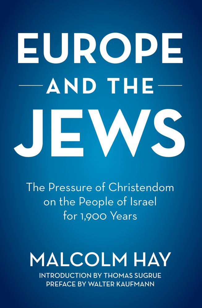 Europe and the Jews: The Pressure of Christendom on the People of Israel for 1900 Years