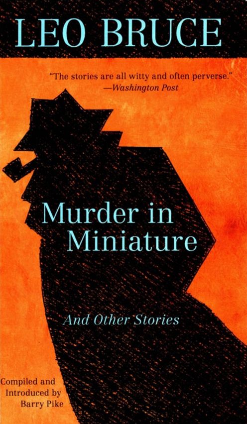 Murder in Miniature: The Uncollected Stories of Leo Bruce