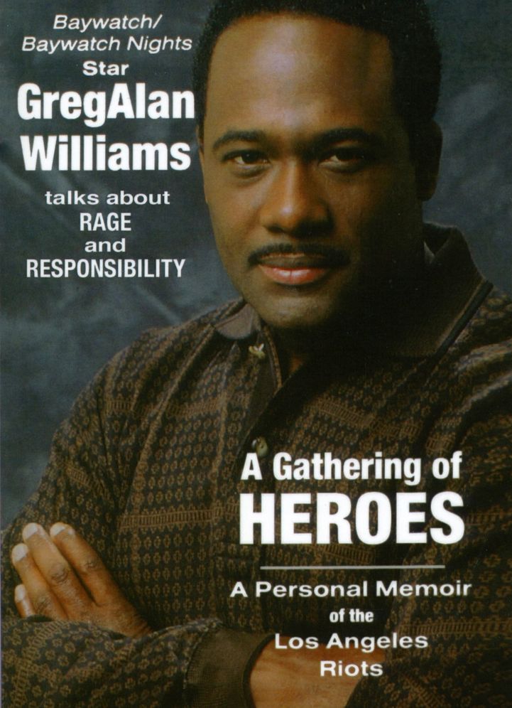 Gathering of Heroes: Reflections on Rage and Responsibility: A Memoir of the Los Angeles Riots