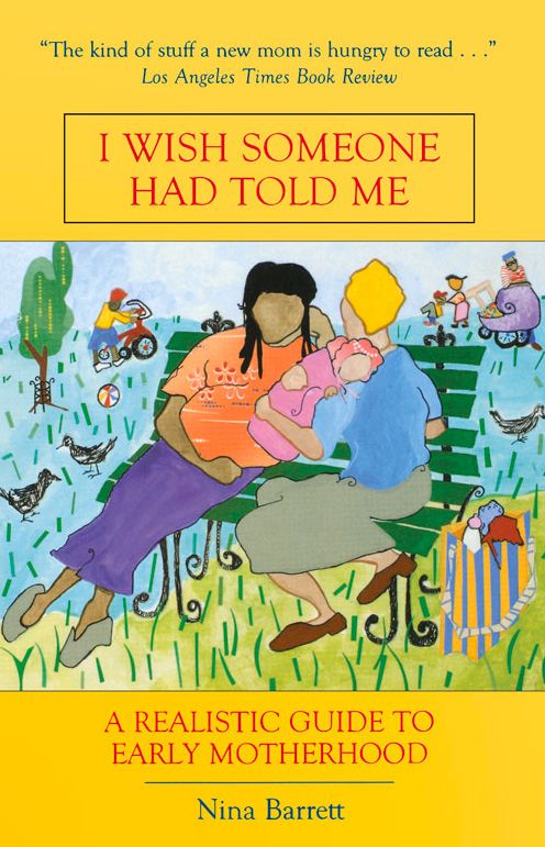 I Wish Someone Had Told Me: A Realistic Guide to Early Motherhood