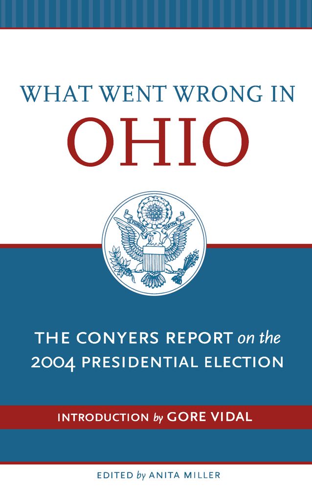 What Went Wrong in Ohio: The Conyers Report on the 2004 Presidential Election