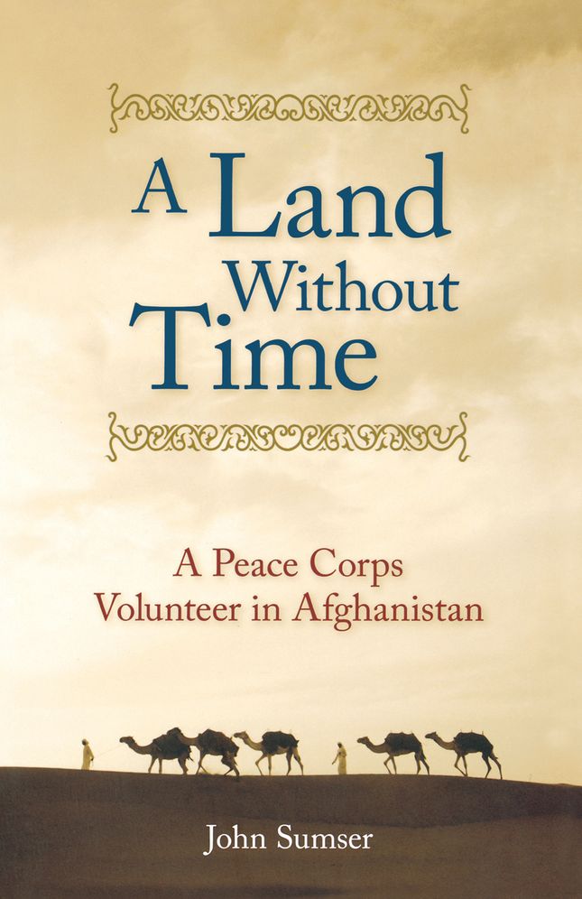 Land without Time: A Peace Corps Volunteer in Afghanistan