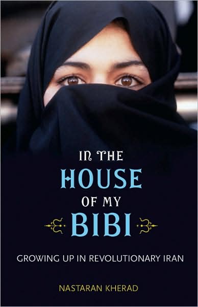 House of My Bibi: Growing Up in Revolutionary Iran