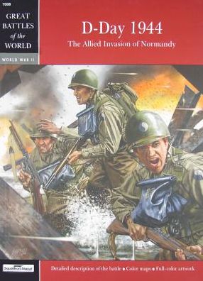 D-Day 1944: The Allied Invasion of Normandy