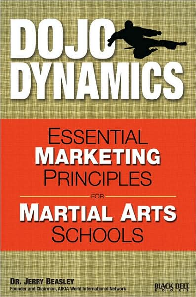 Dojo Dynamics: Essential Marketing Principles for Martial Arts Schools