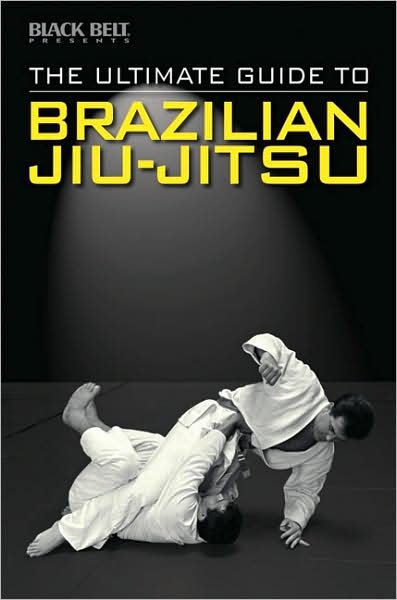 The Ultimate Guide to Brazilian Jiu-Jitsu