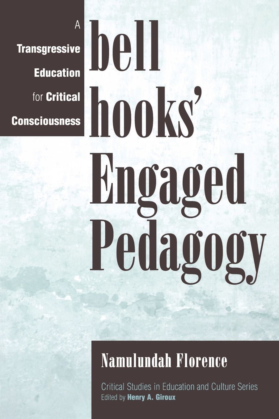 bell hooks' Engaged Pedagogy: A Transgressive Education for Critical Consciousness