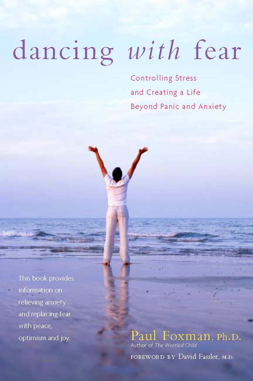Dancing with Fear: Controlling Stress and Creating a Life Beyond Panic and Anxiety