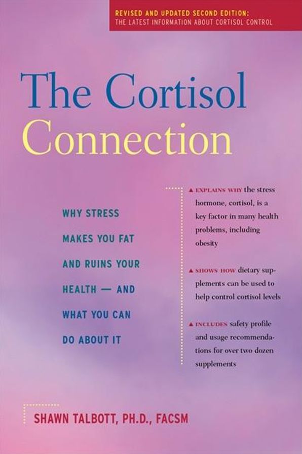 The Cortisol Connection: Why Stress Makes You Fat and Ruins Your Health -- And What You Can Do About It