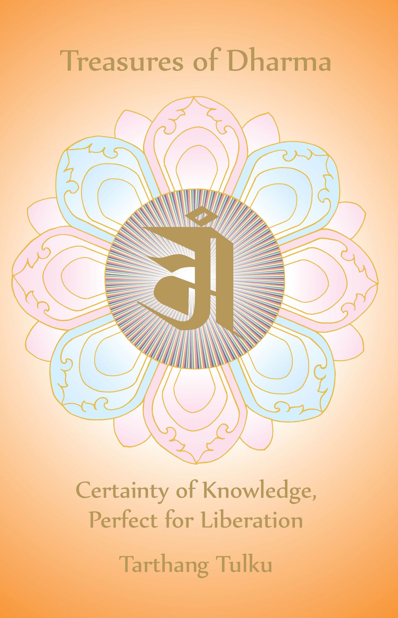 Treasures of Dharma: Certainty of Knowledge, Perfection for Liberation