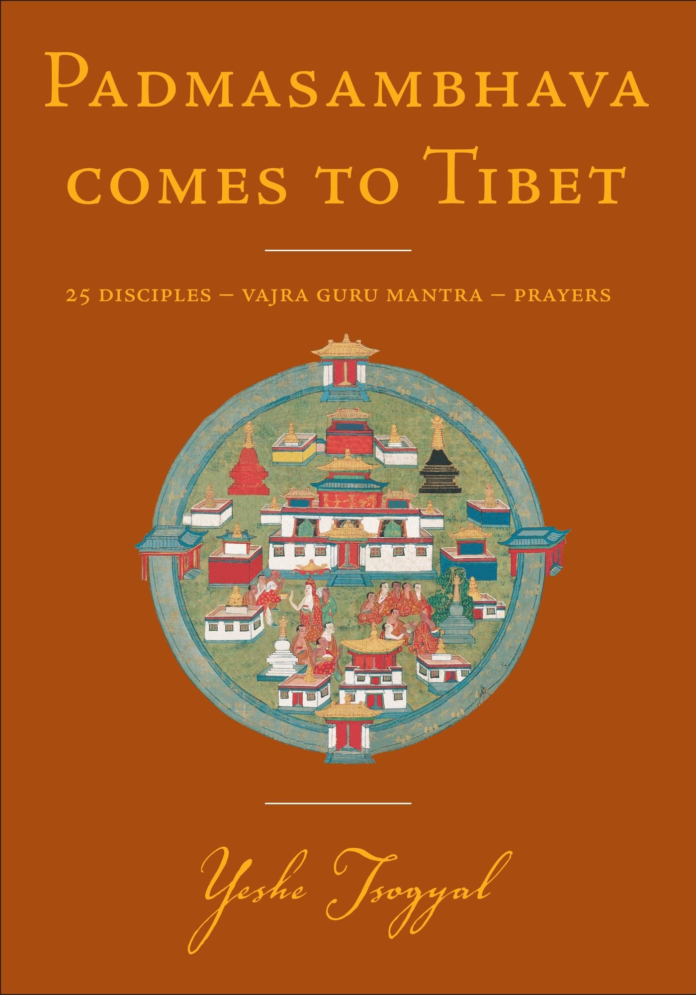 Padmasambhava Comes to Tibet: 25 Disciples--Vajra Guru Mantra--Prayers