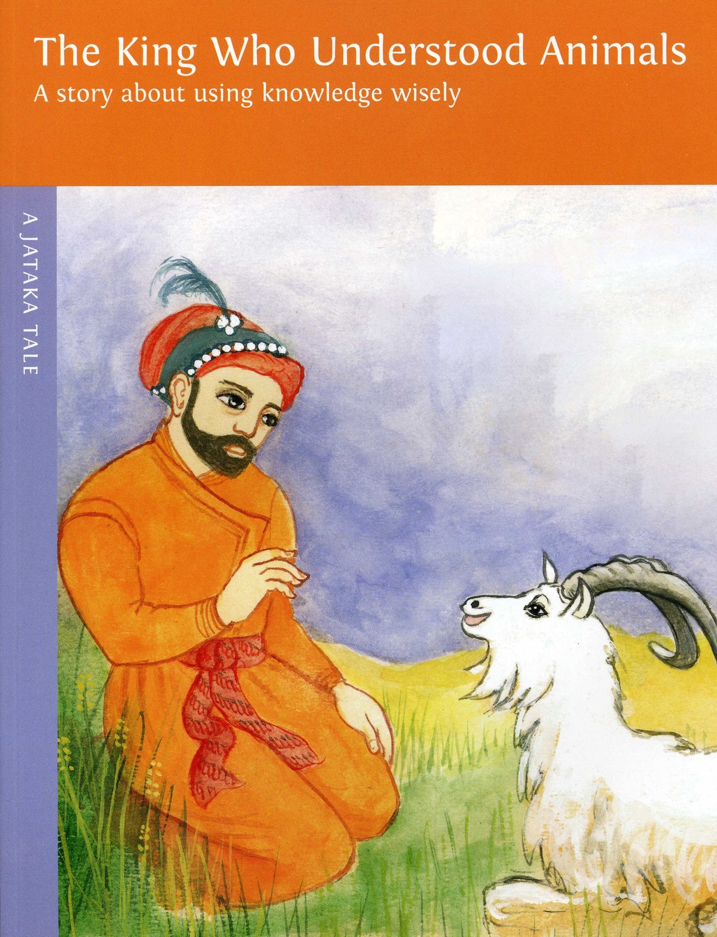 The King Who Understood Animals: A Story About Using Knowledge Wisely