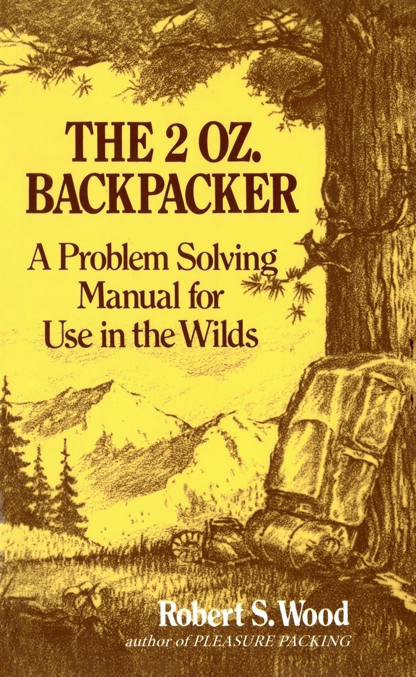 2 Oz. Backpacker: A Problem Solving Manual for Use in the Wilds