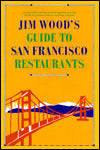 Jim Wood's Guide to San Francisco Restaurants