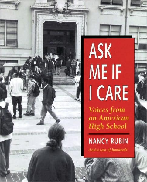Ask Me If I Care: Voices from an American High School